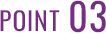 POINT 03