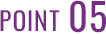 POINT 05